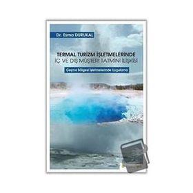 Hiperlink Yayınları Termal Turizm İşletmelerinde İç ve Dış Müşteri Tatmini İlişkisi