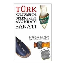 Hiperlink Yayınları Türk Kültüründe Geleneksel Ayakkabı Sanatı