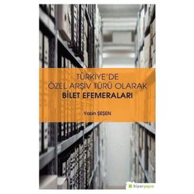 Hiperlink Yayınları Türkiye’de Özel Arşiv Türü Olarak Bilet Efemeraları