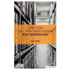 Hiperlink Yayınları Türkiye’de Özel Arşiv Türü Olarak Bilet Efemeraları