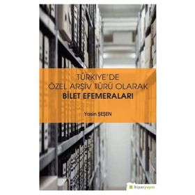 Hiperlink Yayınları Türkiye’de Özel Arşiv Türü Olarak Bilet Efemeraları