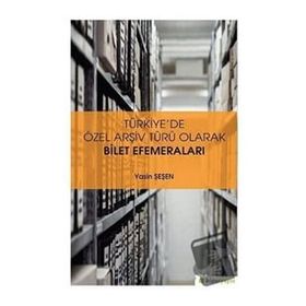Hiperlink Yayınları Türkiye’de Özel Arşiv Türü Olarak Bilet Efemeraları