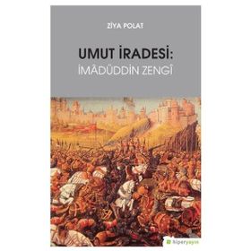 Hiperlink Yayınları Umut İradesi İmâdüddin Zengî