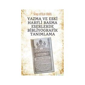 Hiperlink Yayınları Yazma ve Eski Harfli Basma Eserlerde Bibliyografik Tanımlama