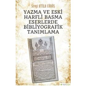 Hiperlink Yayınları Yazma ve Eski Harfli Basma Eserlerde Bibliyografik Tanımlama