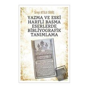 Hiperlink Yayınları Yazma ve Eski Harfli Basma Eserlerde Bibliyografik Tanımlama