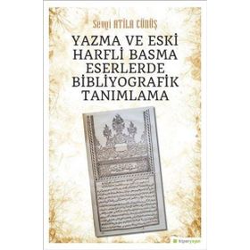 Hiperlink Yayınları Yazma ve Eski Harfli Basma Eserlerde Bibliyografik Tanımlama