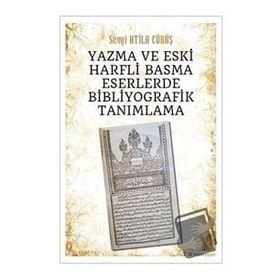 Hiperlink Yayınları Yazma ve Eski Harfli Basma Eserlerde Bibliyografik Tanımlama