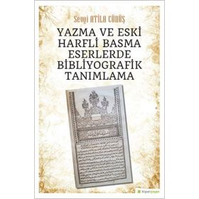Hiperlink Yayınları Yazma ve Eski Harfli Basma Eserlerde Bibliyografik Tanımlama