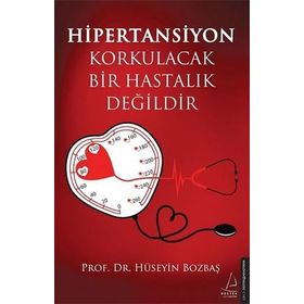 Hipertansiyon Korkulacak Bir Hastalık Değildir - Hüseyin Bozbaş