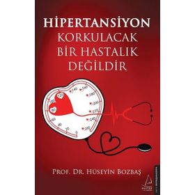 Hipertansiyon Korkulacak Bir Hastalık Değildir - Hüseyin Bozbaş