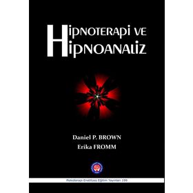 Hipnoterapi ve Hipnoanaliz - Daniel Brown Erich Froom