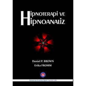 Hipnoterapi ve Hipnoanaliz - Daniel Brown Erich Froom