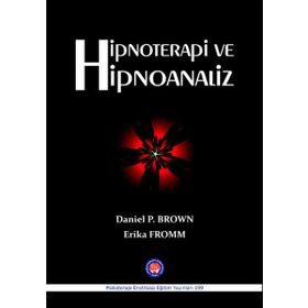 Hipnoterapi ve Hipnoanaliz - Daniel Brown Erich Froom