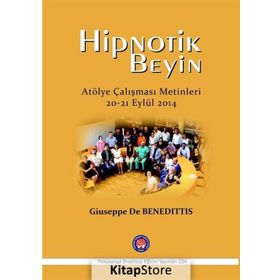 Hipnotik Beyin Atölye Çalışmaları Metinleri 20-21 Eylül 2014 - Giuseppe De Benedittis