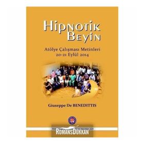 Hipnotik Beyin Atölye Çalışmaları Metinleri 20-21 Eylül 2014 - Giuseppe De Benedittis