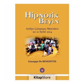 Hipnotik Beyin Atölye Çalışmaları Metinleri 20-21 Eylül 2014 - Giuseppe De Benedittis