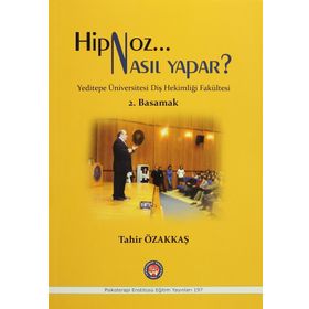 Hipnoz Nasıl Yapar? 2. Basamak - Tahir Özakkaş