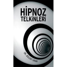 Hipnoz Telkinleri - Bülent Uran