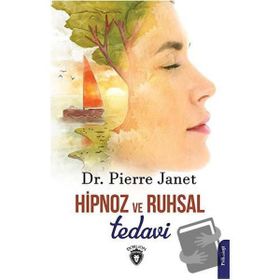 Hipnoz ve Ruhsal Tedavi Pierre Janet Dorlion Yayınevi