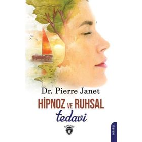 Hipnoz ve Ruhsal Tedavi Pierre Janet Dorlion Yayınevi