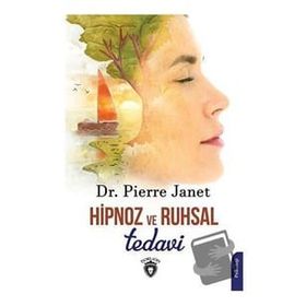 Hipnoz ve Ruhsal Tedavi Pierre Janet Dorlion Yayınevi