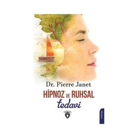 Hipnoz ve Ruhsal Tedavi Pierre Janet Dorlion Yayınevi