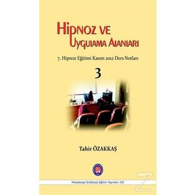 Hipnoz Ve Uygulama Alanları - Tahir Özakkaş