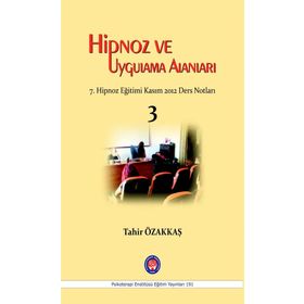 Hipnoz Ve Uygulama Alanları - Tahir Özakkaş