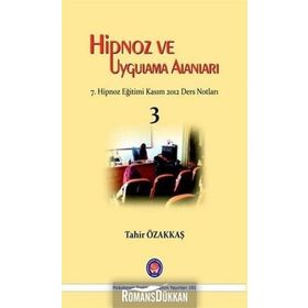 Hipnoz Ve Uygulama Alanları - Tahir Özakkaş