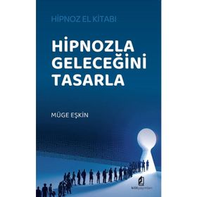Hipnozla Geleceğini Tasarla Kilit Yayınevi