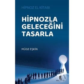 Hipnozla Geleceğini Tasarla Kilit Yayınevi