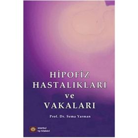 Hipofiz Hastalıkları ve Vakaları - Sema Yarman