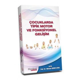 Hipokrat Kitabevi Çocuklarda Tipik Motor ve Fonksiyonel Gelişim
