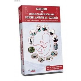 Hipokrat Kitabevi Gebelikte ve Gebelik Sonrası Dönemde Fiziksel Aktivite ve Egzersiz