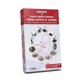Hipokrat Kitabevi Gebelikte ve Gebelik Sonrası Dönemde Fiziksel Aktivite ve Egzersiz