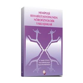 Hipokrat Kitabevi Hemipleji Rehabilitasyonunda Nörofizyolojik Yaklaşımlar