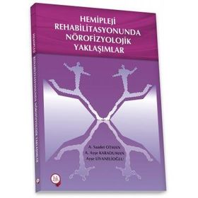 Hipokrat Kitabevi Hemipleji Rehabilitasyonunda Nörofizyolojik Yaklaşımlar