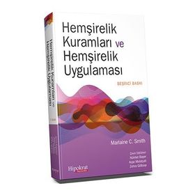 Hipokrat Kitabevi Hemşirelik Kuramları ve Hemşirelik Uygulaması