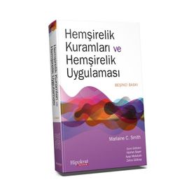 Hipokrat Kitabevi Hemşirelik Kuramları ve Hemşirelik Uygulaması