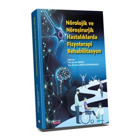 Hipokrat Kitabevi Nörolojik ve Nöroşirurjik Hastalıklarda Fizyoterapi Rehabilitasyon