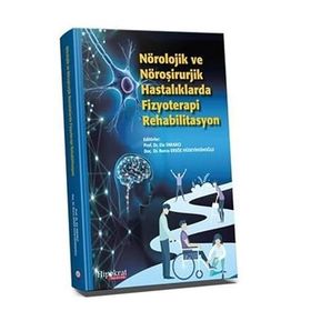 Hipokrat Kitabevi Nörolojik ve Nöroşirurjik Hastalıklarda Fizyoterapi Rehabilitasyon