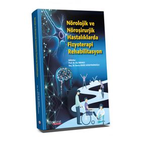 Hipokrat Kitabevi Nörolojik ve Nöroşirurjik Hastalıklarda Fizyoterapi Rehabilitasyon