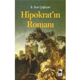 Hipokrat'ın Romanı - B. Suat Çağlayan - Bilgi Yayınevi