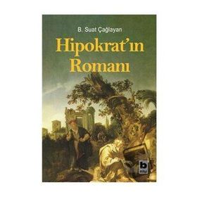 Hipokrat'ın Romanı - B. Suat Çağlayan - Bilgi Yayınevi