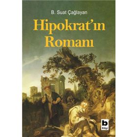 Hipokrat'ın Romanı - B. Suat Çağlayan - Bilgi Yayınevi