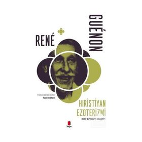 Hıristiyan Ezoterizmi Rene Guenon