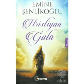HIRİSTİYAN GÜLÜ - EMINE ŞENLİKOĞLU