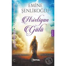 HIRİSTİYAN GÜLÜ - EMINE ŞENLİKOĞLU