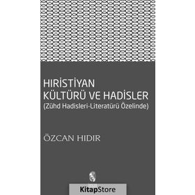 Hıristiyan Kültürü ve Hadisler - Özcan Hıdır